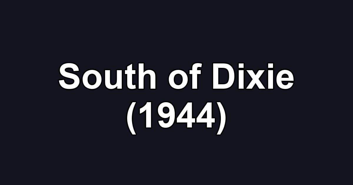 South of Dixie (1944)