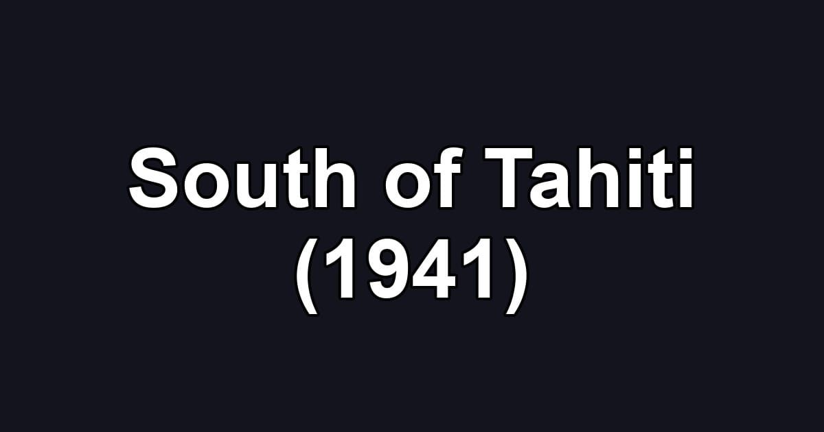 South of Tahiti (1941)