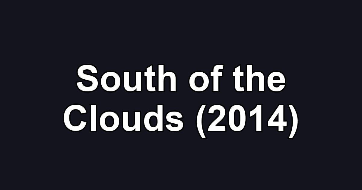 South of the Clouds (2014)