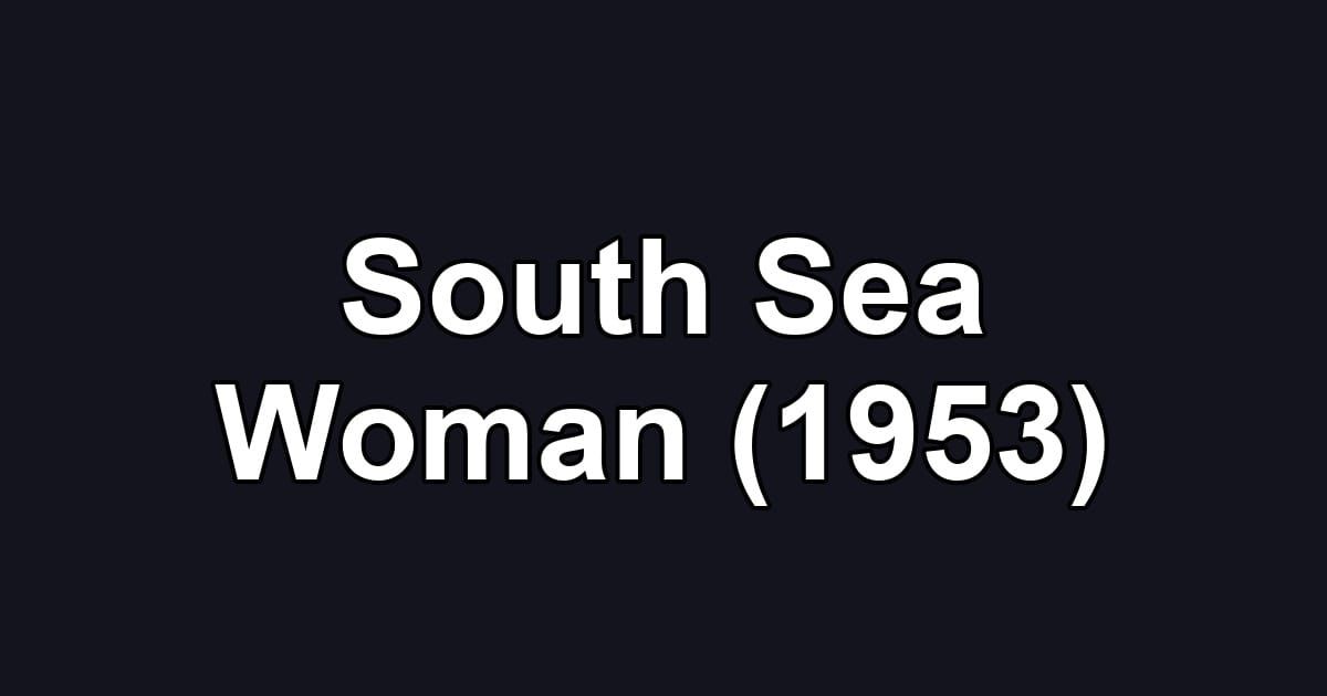 South Sea Woman (1953)