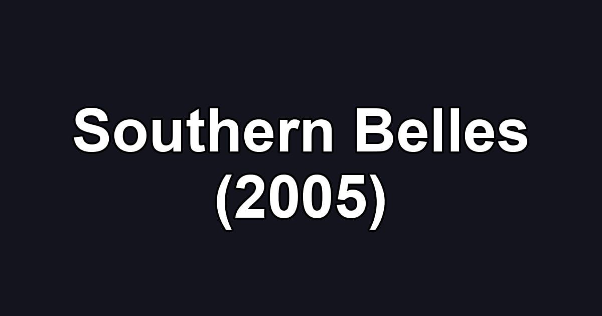 Southern Belles (2005)