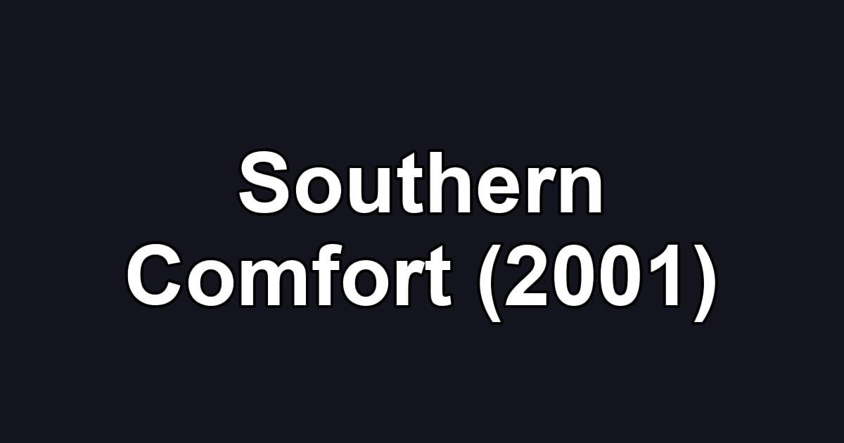 Southern Comfort (2001)