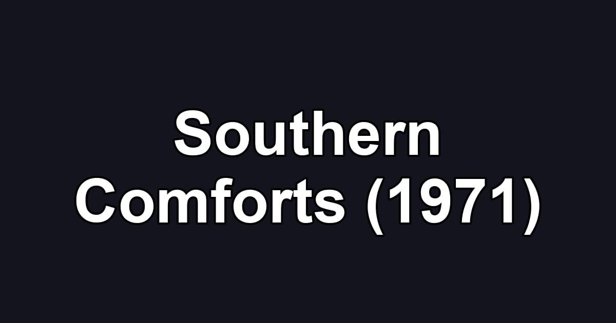Southern Comforts (1971)