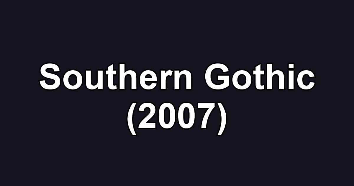 Southern Gothic (2007)