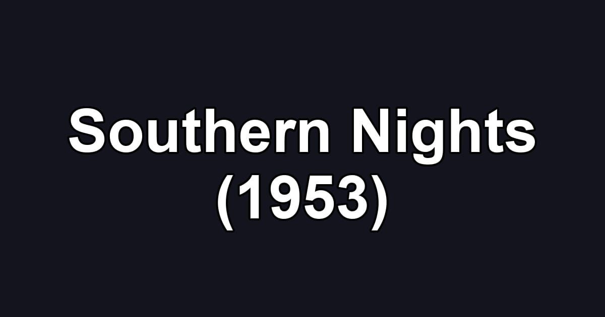 Southern Nights (1953)