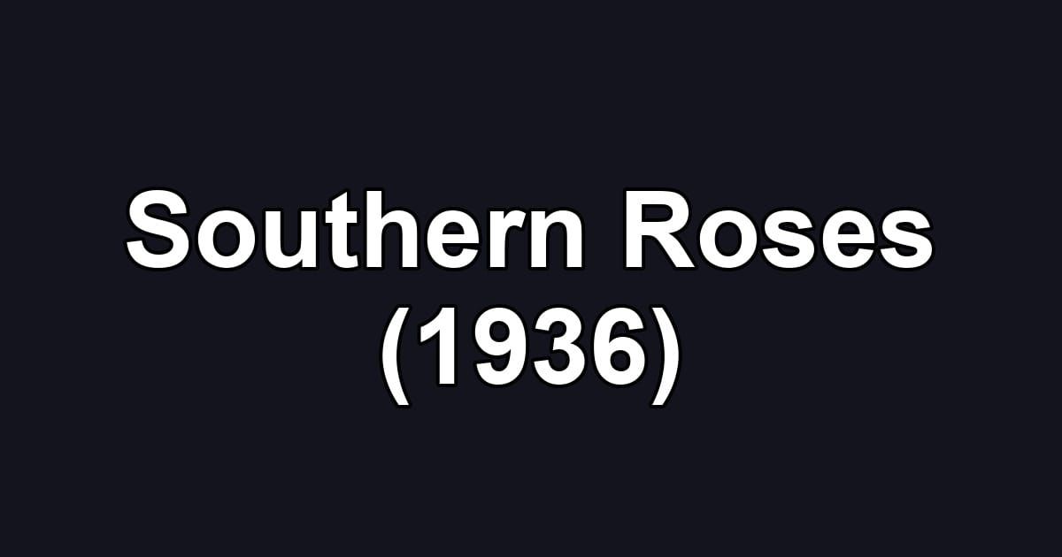Southern Roses (1936)