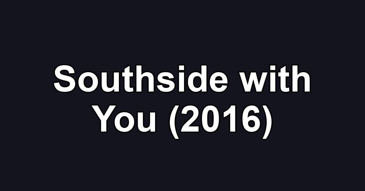 Southside with You (2016)
