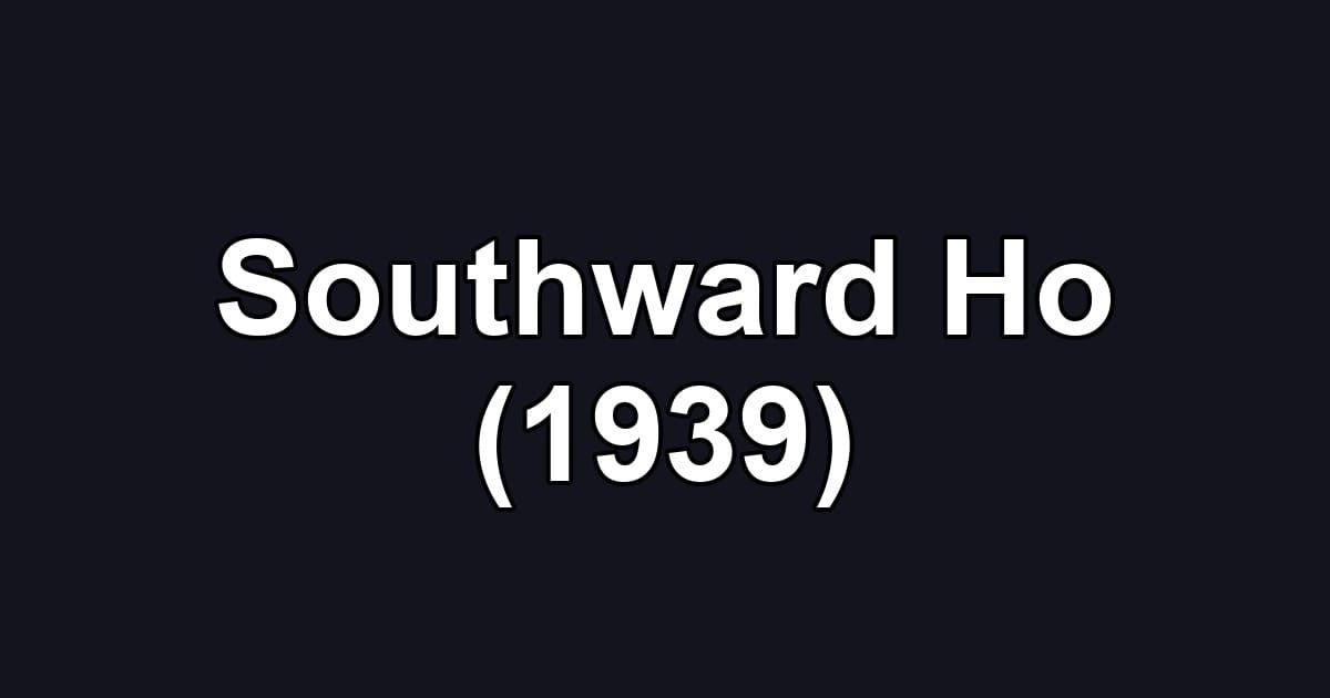 Southward Ho (1939)