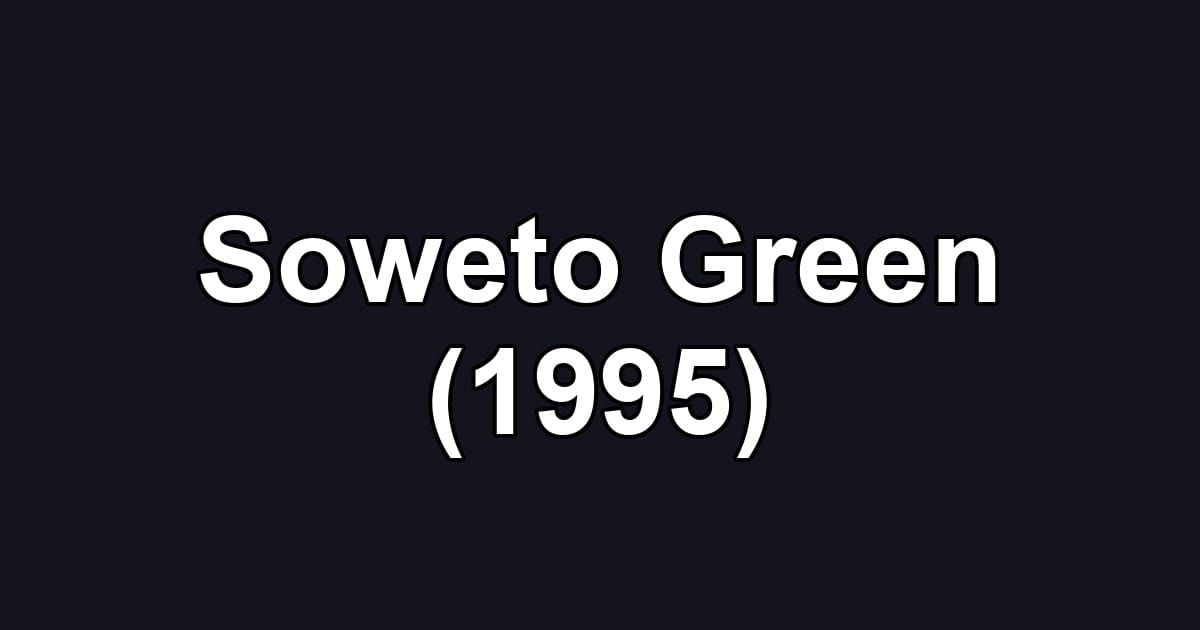 Soweto Green (1995)