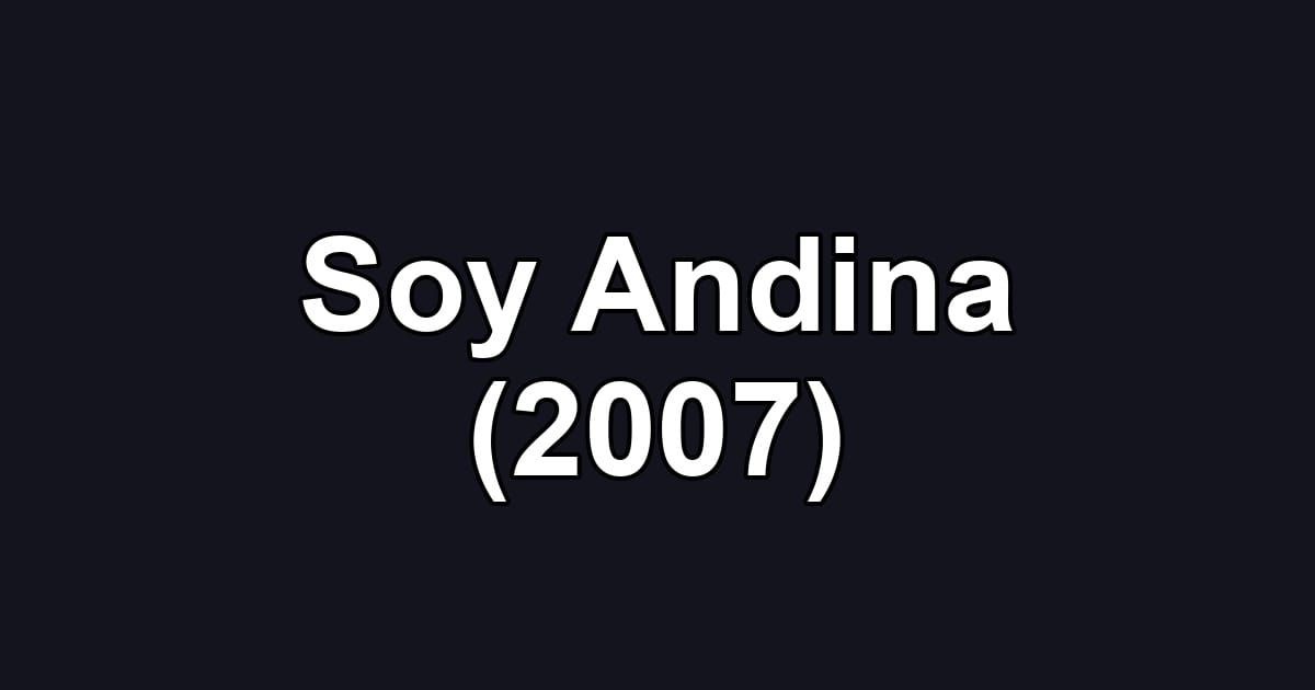 Soy Andina (2007)
