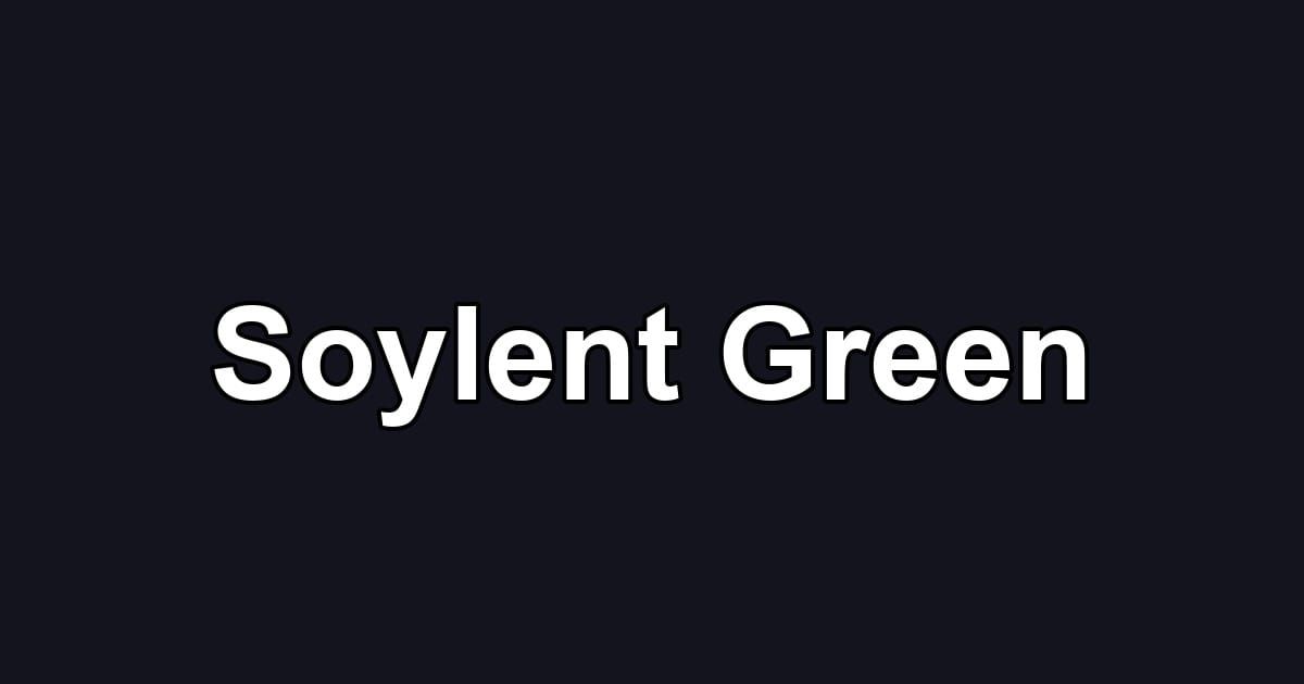 Soylent Green