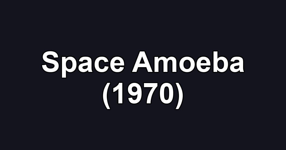 Space Amoeba (1970)