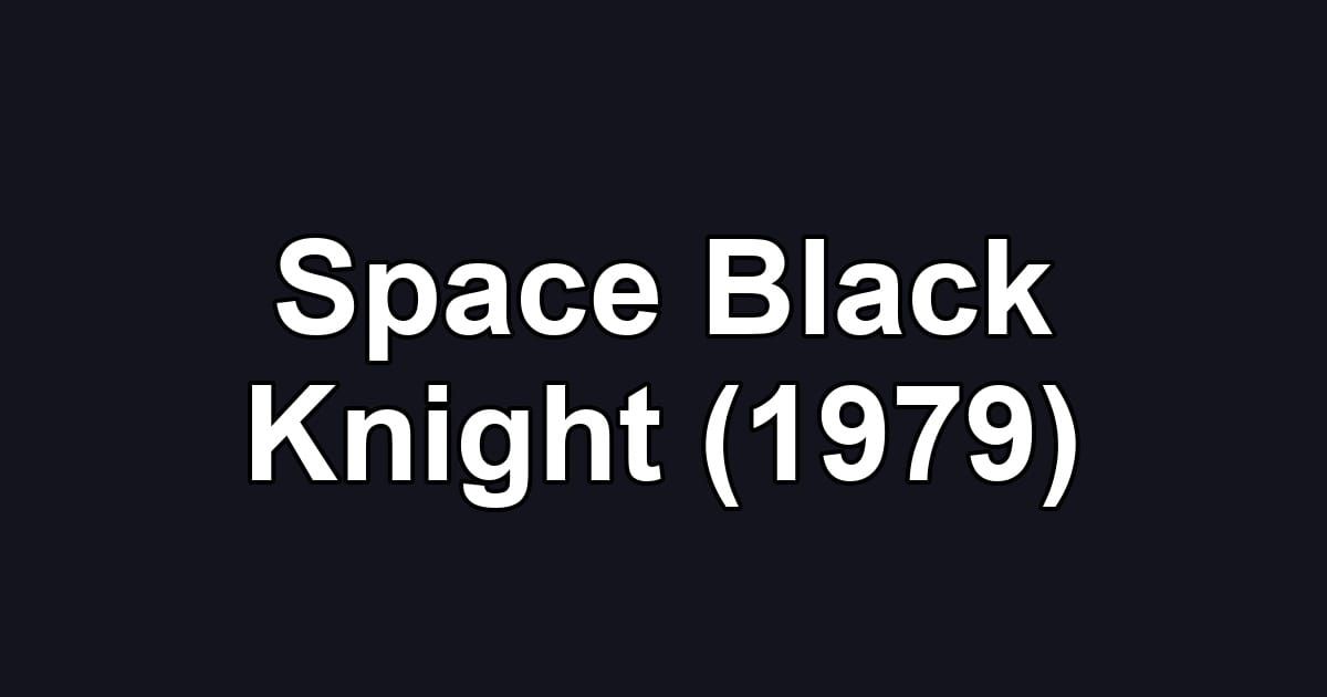 Space Black Knight (1979)