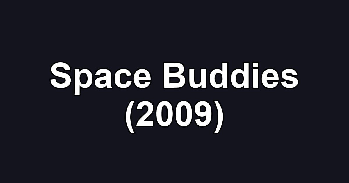 Space Buddies (2009)