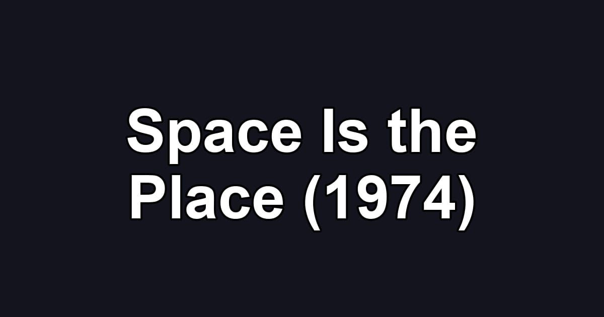 Space Is the Place (1974)