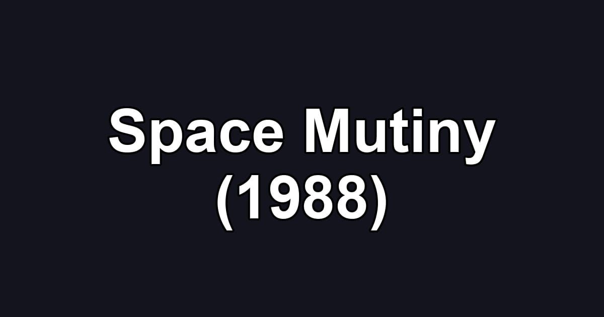 Space Mutiny (1988)