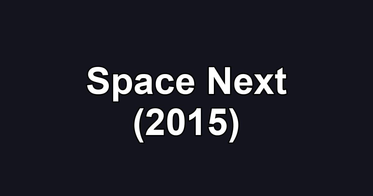 Space Next (2015)