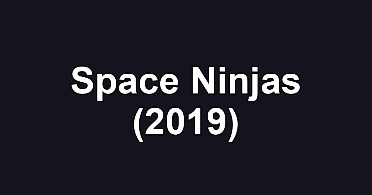 Space Ninjas (2019)