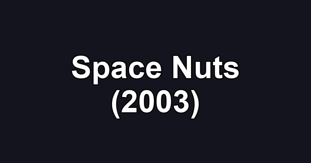 Space Nuts (2003)