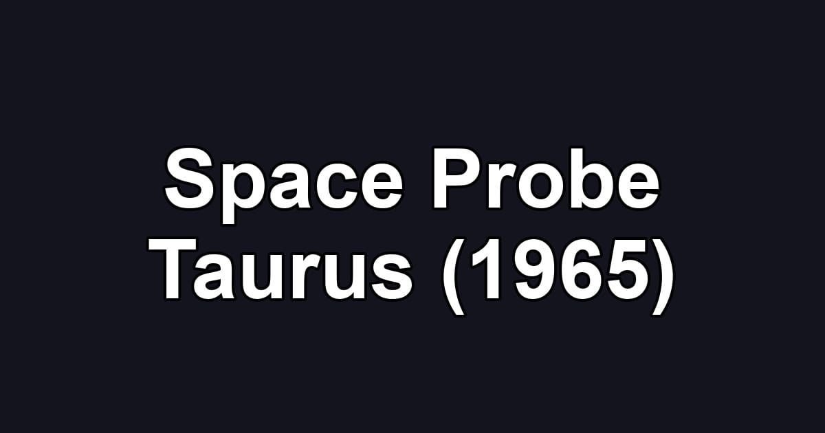 Space Probe Taurus (1965)