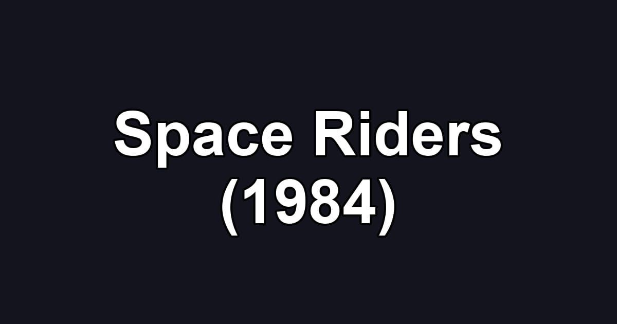 Space Riders (1984)