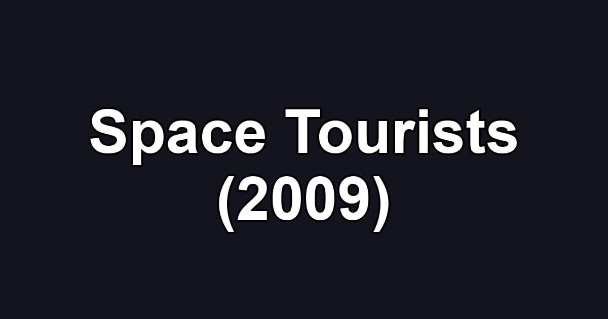 Space Tourists (2009)