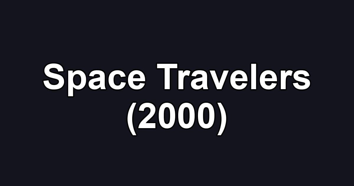 Space Travelers (2000)
