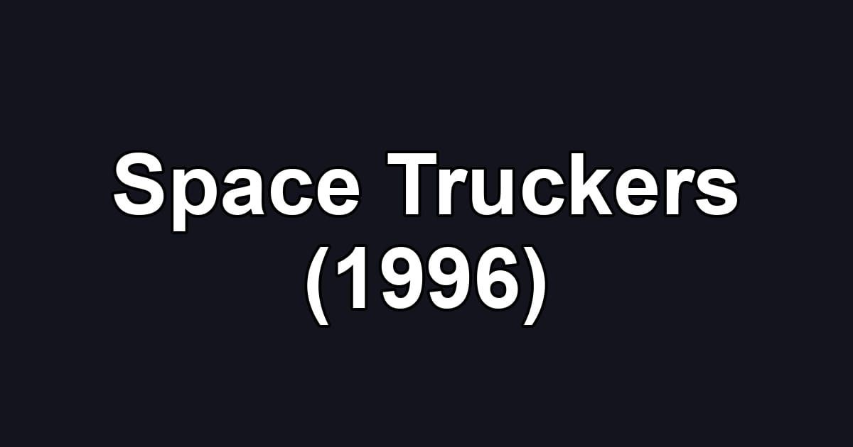 Space Truckers (1996)