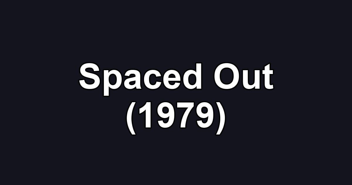 Spaced Out (1979)