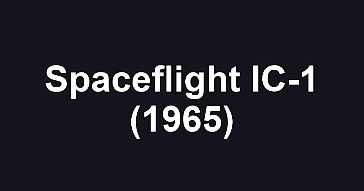 Spaceflight IC-1 (1965)