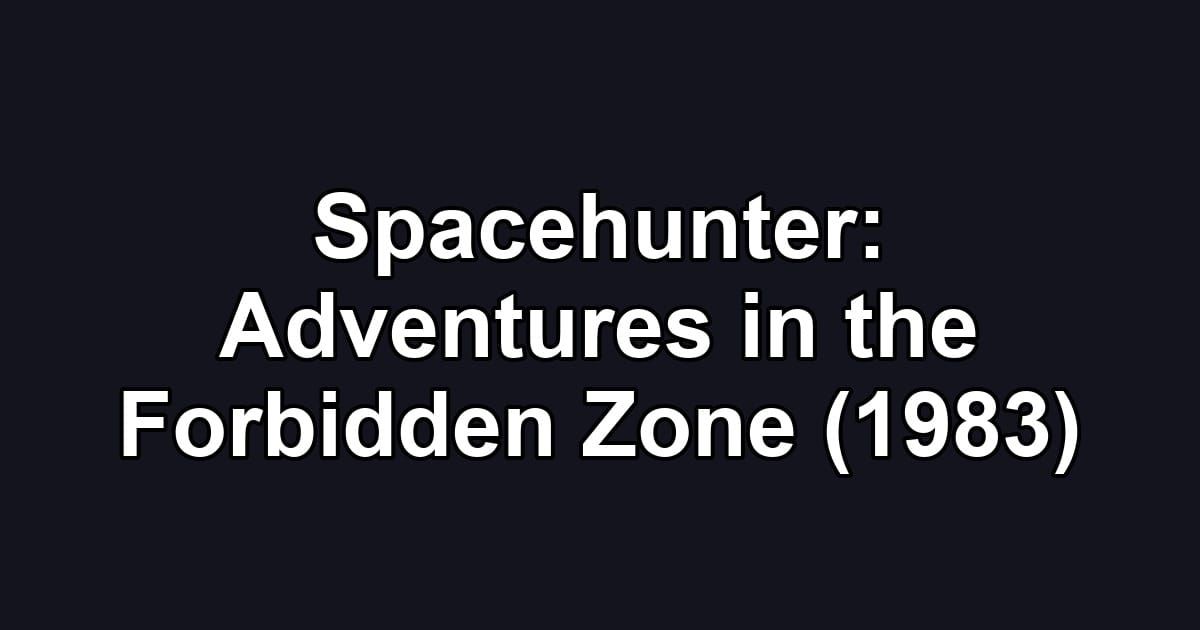 Spacehunter: Adventures in the Forbidden Zone (1983)