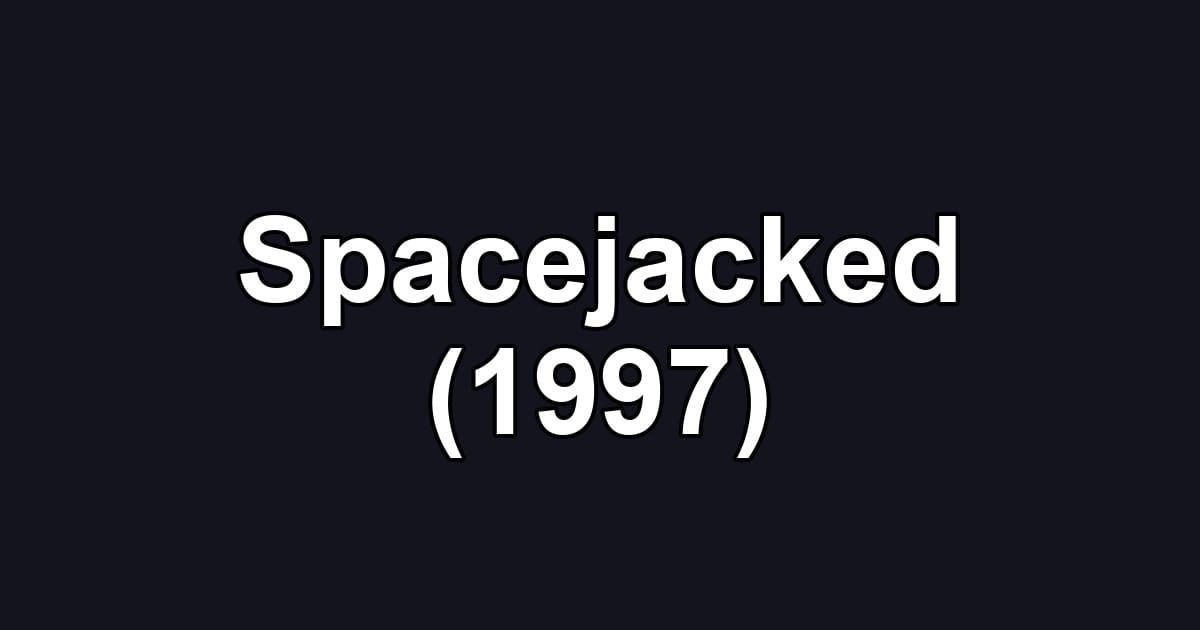 Spacejacked (1997)