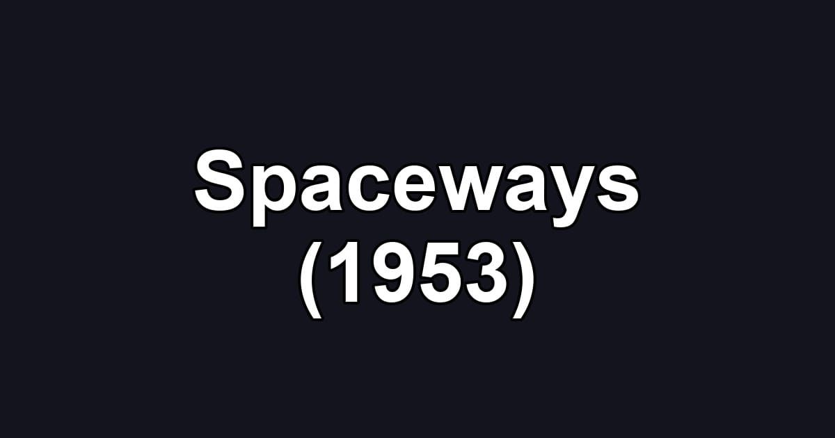 Spaceways (1953)