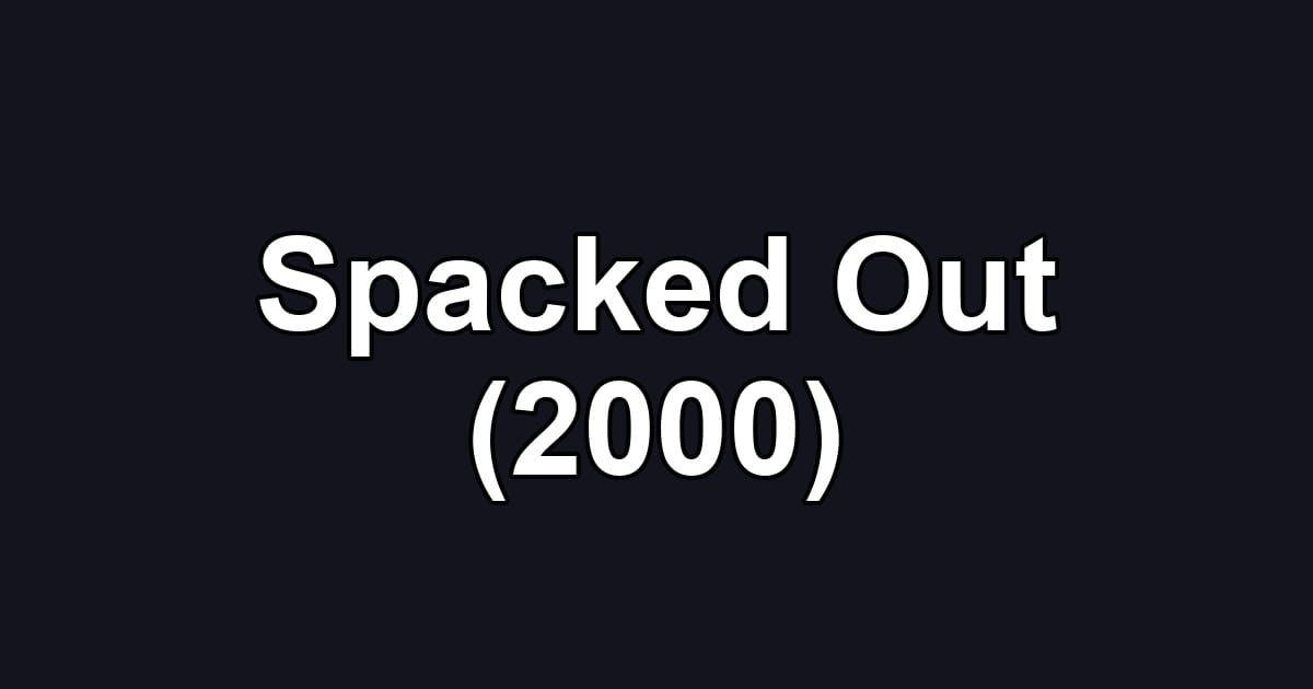 Spacked Out (2000)