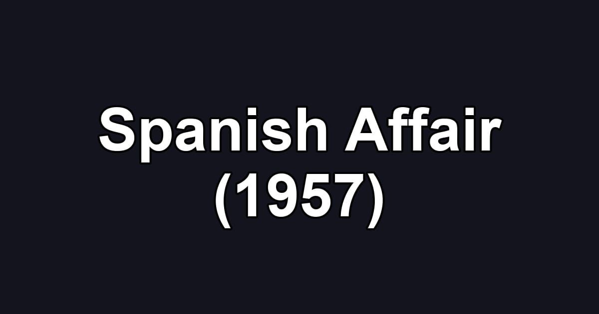Spanish Affair (1957)
