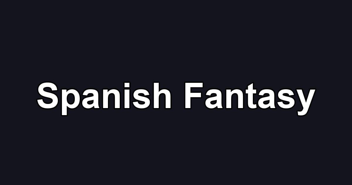 Spanish Fantasy