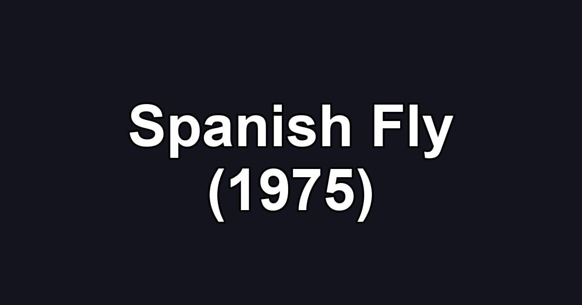 Spanish Fly (1975)