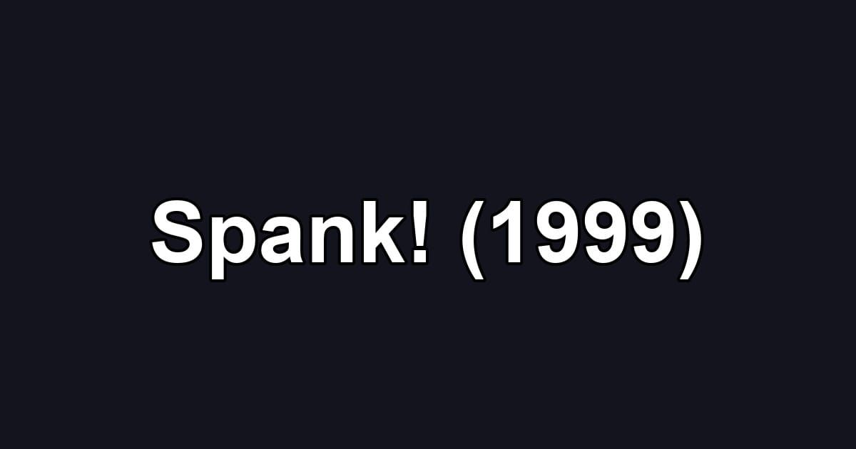 Spank! (1999)