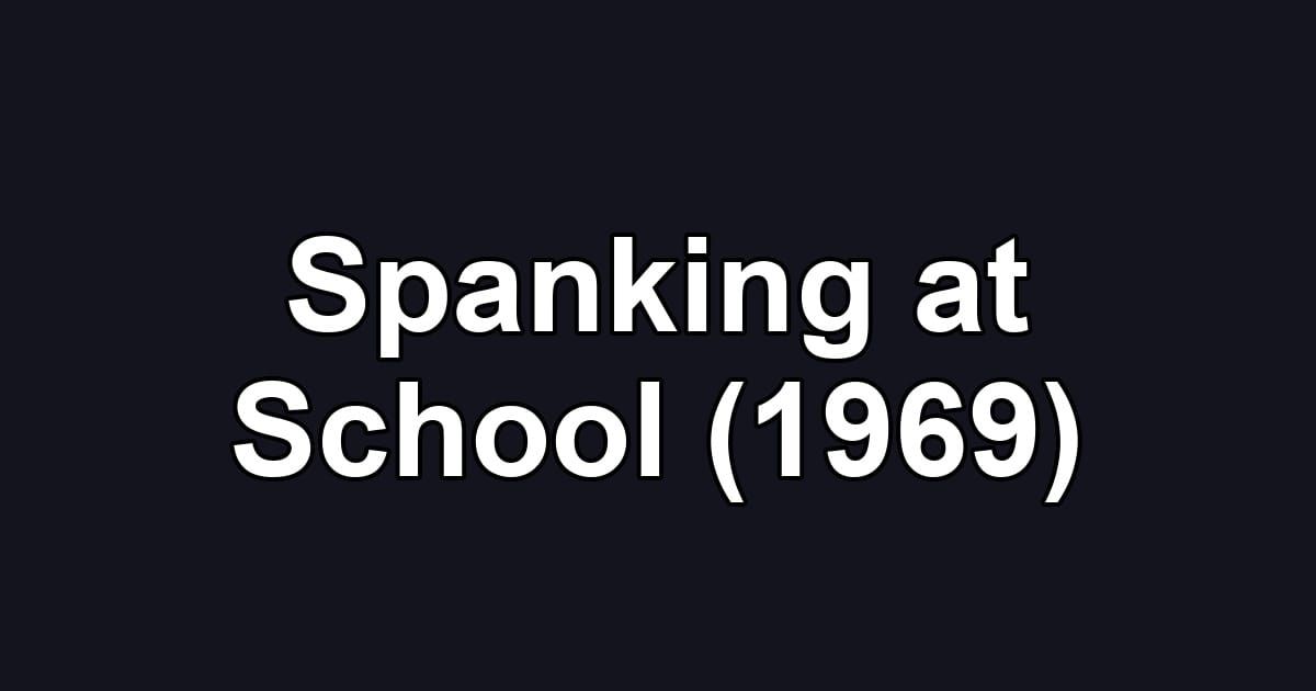 Spanking at School (1969)