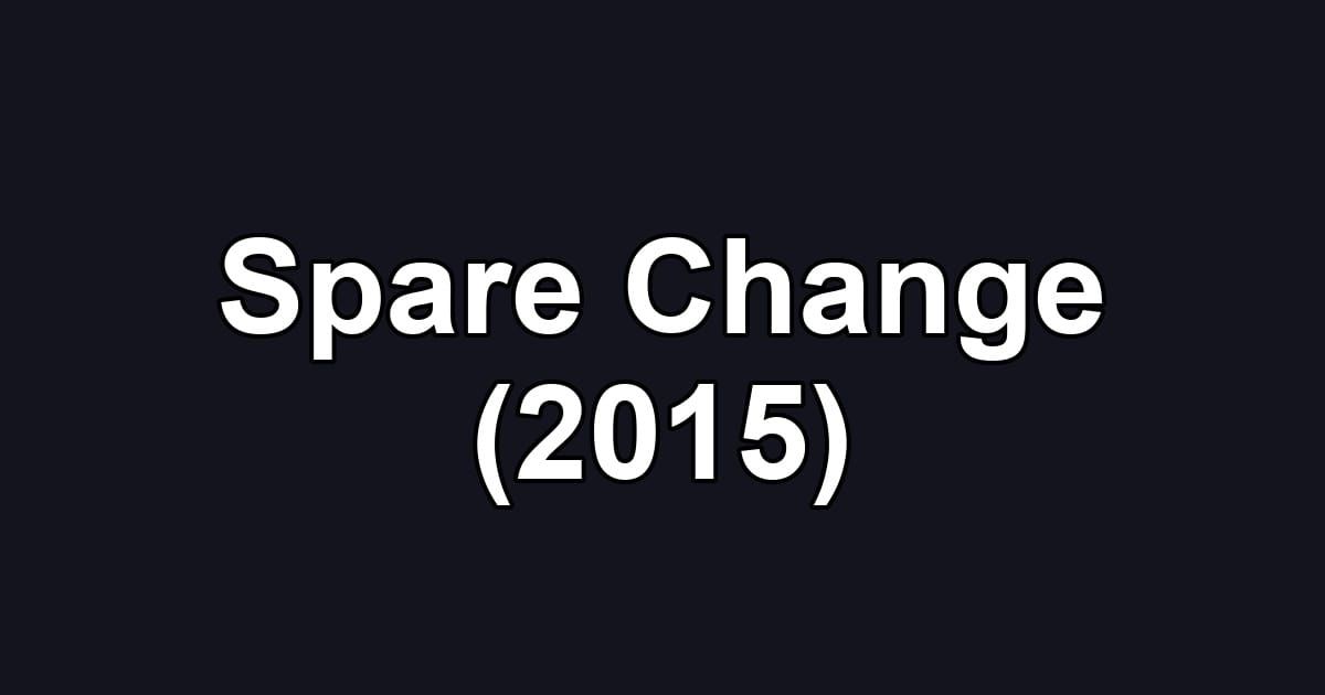 Spare Change (2015)