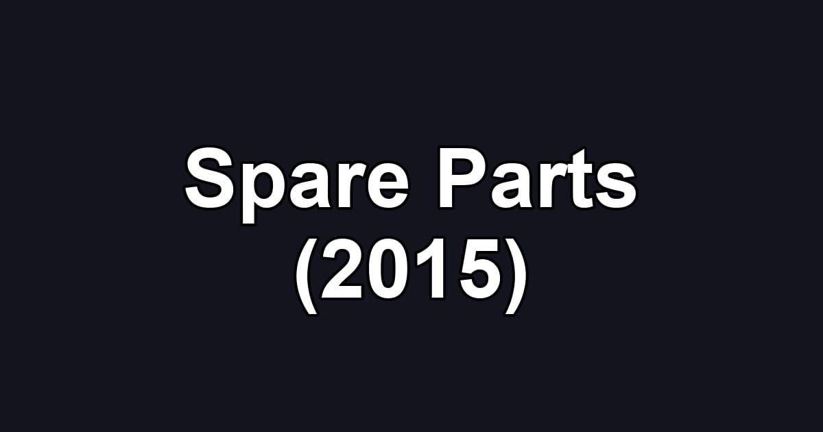 Spare Parts (2015)
