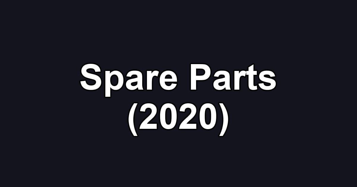 Spare Parts (2020)