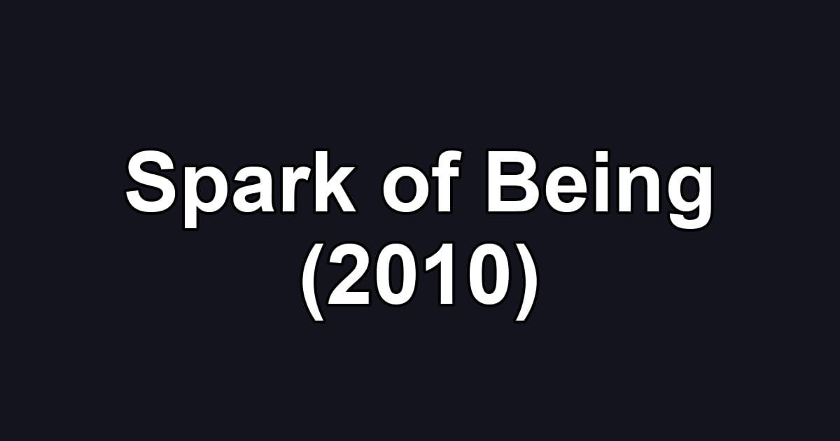 Spark of Being (2010)