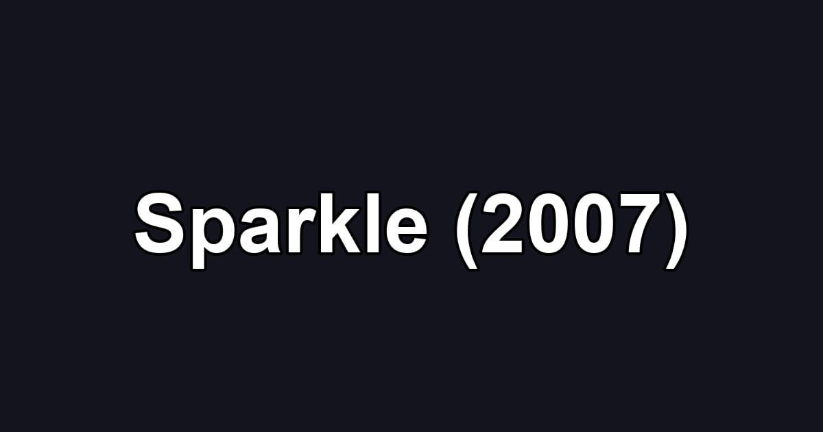 Sparkle (2007)