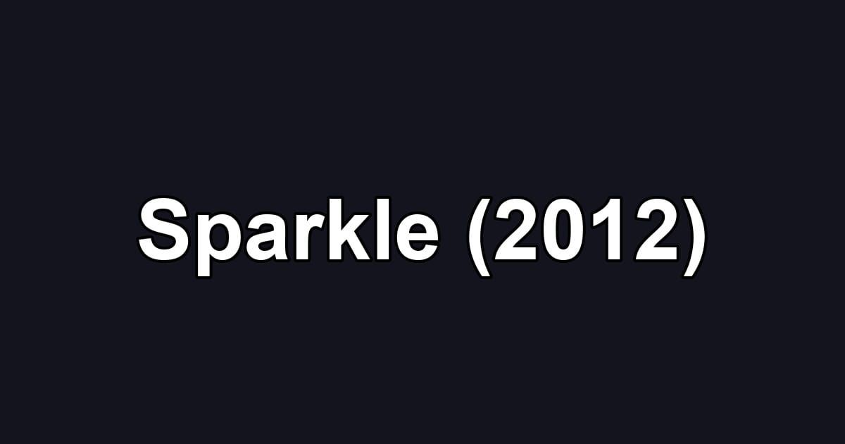 Sparkle (2012)