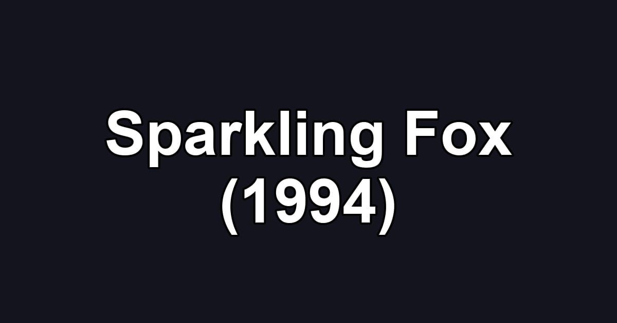 Sparkling Fox (1994)