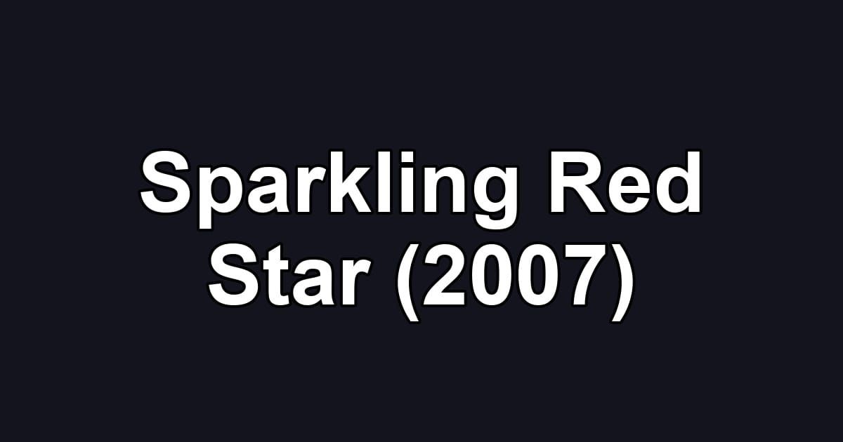 Sparkling Red Star (2007)