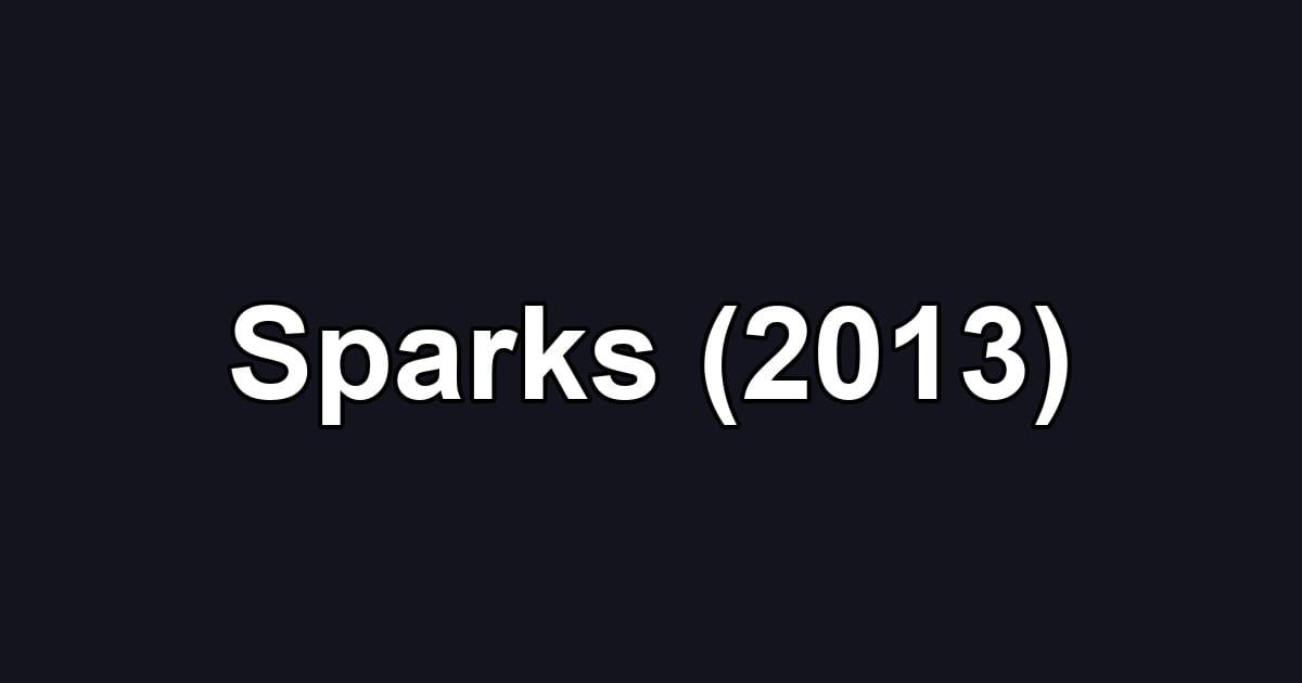 Sparks (2013)