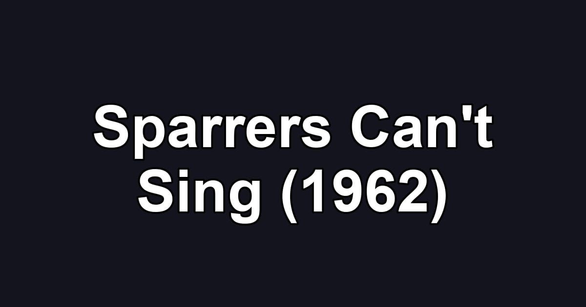 Sparrers Can't Sing (1962)