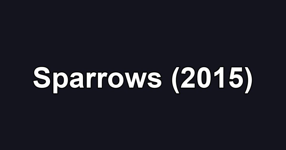 Sparrows (2015)